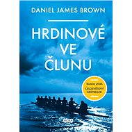 Hrdinové ve člunu - Daniel James Brown