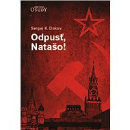 Odpusť, Natašo! - Sergej K. Dakov