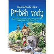 Příběh vody - Kateřina Gančarčíková