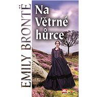 Na Větrné hůrce - Emily Brontë