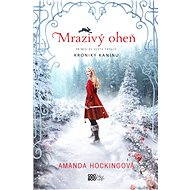 Mrazivý oheň - Amanda Hockingová