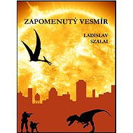 Zapomenutý vesmír - Ladislav Szalai