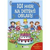 101 hier na detské oslavy - Anna Bernhard