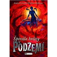 Podzemie – Špirála hrôzy v Podzemí - Roderick Gordon