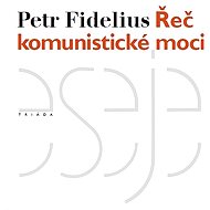 Řeč komunistické moci - Petr Fidelius