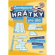Zeměpisné hrátky pro děti - Jana Mlynářová