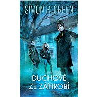 Duchové ze záhrobí - Simon R. Green
