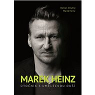 Marek Heinz: útočník s uměleckou duší - Roman Smutný
