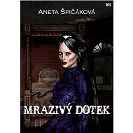Mrazivý dotek - Aneta Špičáková