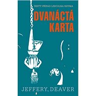 Dvanáctá karta - Jeffery Deaver