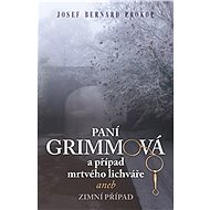 Paní Grimmová  a případ mrtvého lichváře  - Josef Bernard Prokop
