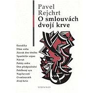 O smlouvách dvojí krve - Pavel Rejchrt