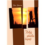 Když ptáčka lapají - Petra Benešová