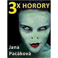 3x horory - Jana Pacáková