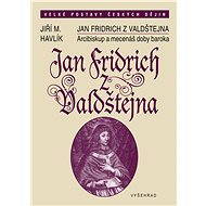 Jan Fridrich z Valdštejna - Jiří Havlík