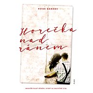 Horečka nad ránem - Péter Gardós