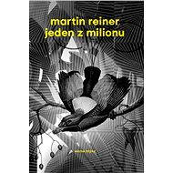 Jeden z milionu - Martin Reiner