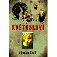Květoslaví - Miroslav Kraft