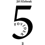 Pět povídek - Jiří Klobouk