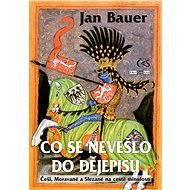 Co se nevešlo do dějepisu - Jan Bauer