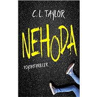 Nehoda - C. L. Taylor