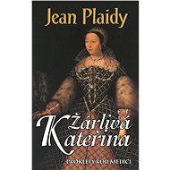 Žárlivá Kateřina - Jean Plaidy