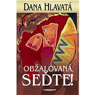 Obžalovaná, seďte! (SK) - Dana Hlavatá