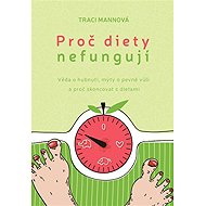 Why diets don't work - Traci Mannová
