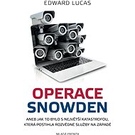 Operace Snowden - Edward Lucas