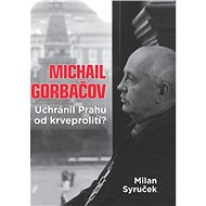 Mikhail Gorbachev - Milan Syruček