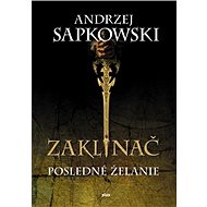 Zaklínač I Posledné želanie - Andrzej Sapkowski