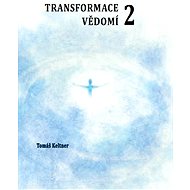Transformace vědomí 2  - Tomáš Keltner