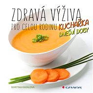 Healthy nutrition for the whole family - Martina Kasalová