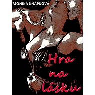 Hra na lásku - Monika Knápková