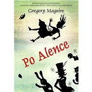 Po Alence - Gregory Maguire