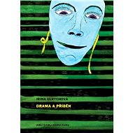 Drama a příběh - Irina Ulrychová