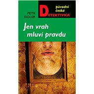 Jen vrah mluví pravdu - Petr Eidler