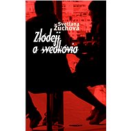 Zlodeji a svedkovia - Svetlana Žuchová