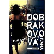 Prvá smrť v rodine - Ivana Dobrakovová