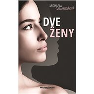 Dve ženy (SK) - Michaela Galambošová