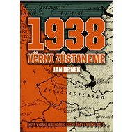 1938 Věrni zůstaneme - Jan Drnek