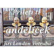 Přiletí ti andělíček - Jiří London Votruba