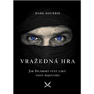Vražedná hra - Mark Bourrie