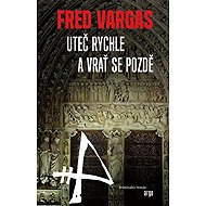 Run away fast and come back late - Fred Vargas