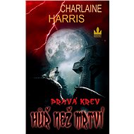 Pravá krev – Hůř než mrtví - Charlaine Harris