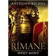 Římané: Hněv bohů - Anthony Riches