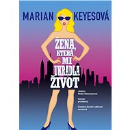 Žena, která mi ukradla život - Marian Keyesová