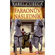 Faraonův následník - Karel Cubeca