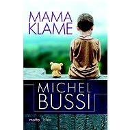 Mama klame (SK) - Michel Bussi