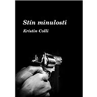 Stín minulosti - Kristin Colli